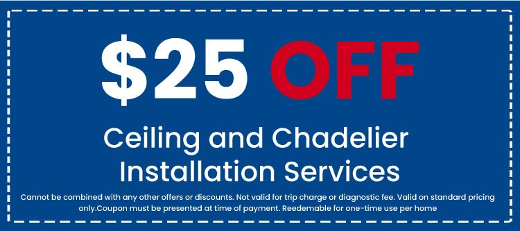 Discount on Ceiling and Chadelier Installation Services