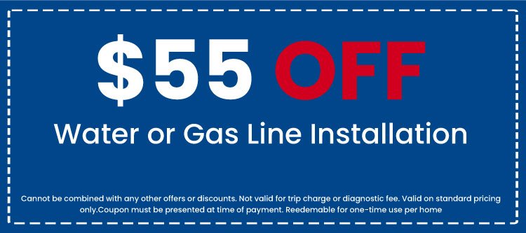 Discount on Water or Gas Line Installation